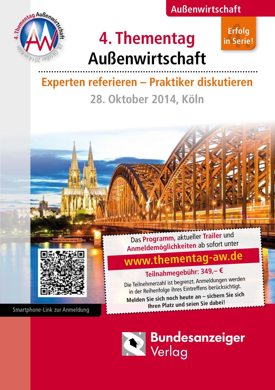 Oktober 2014, Köln Smartphone-Link zur Anmeldung Das Programm, aktueller Trailer und Anmeldemöglichkeiten ab sofort unter www.