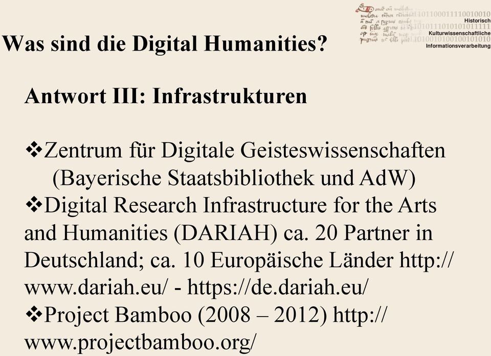 Humanities (DARIAH) ca. 20 Partner in Deutschland; ca.
