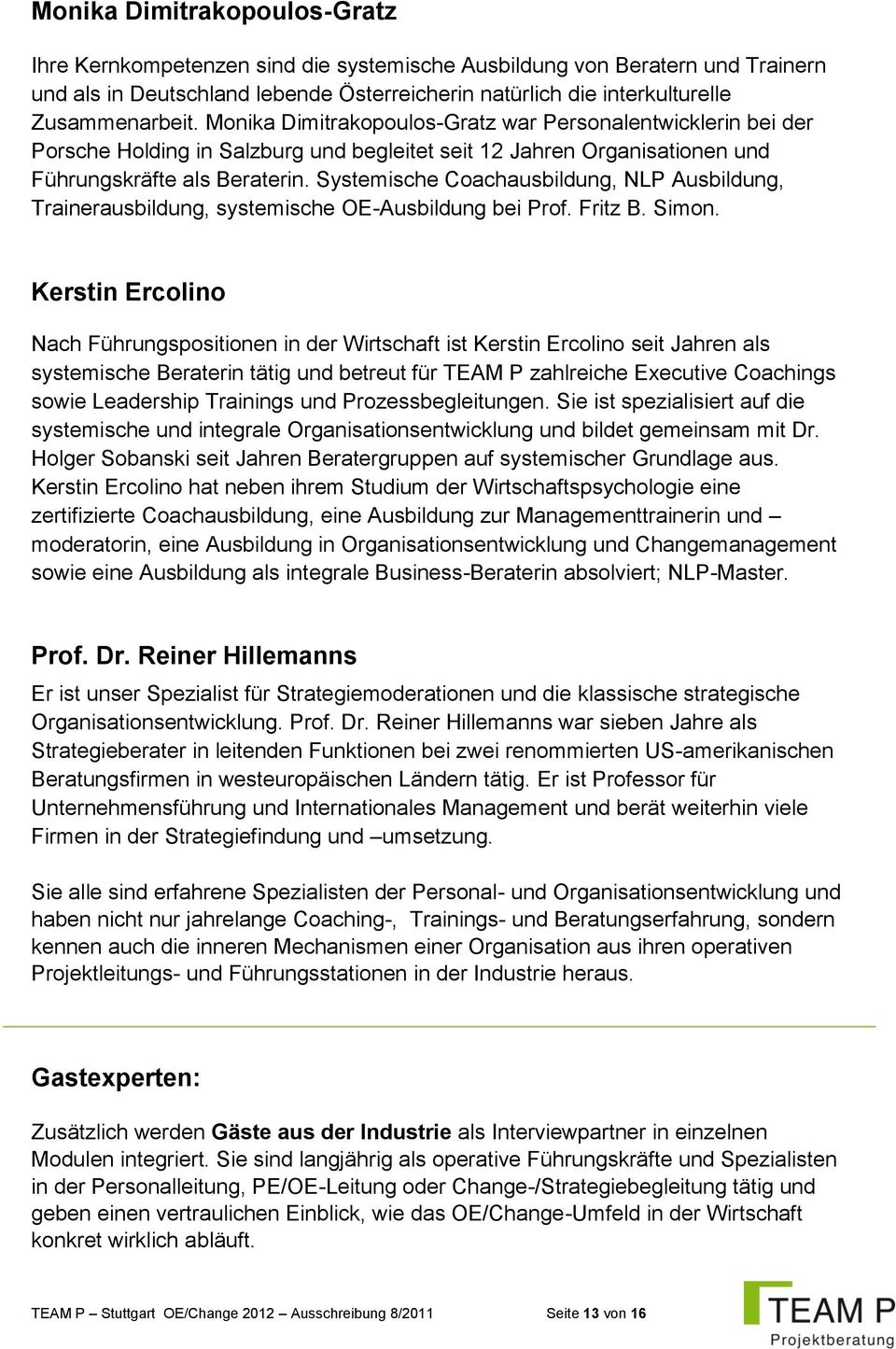 Systemische Coachausbildung, NLP Ausbildung, Trainerausbildung, systemische OE-Ausbildung bei Prof. Fritz B. Simon.