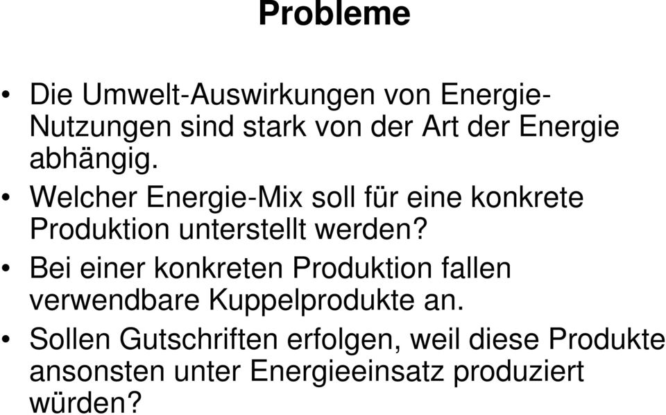 Welcher Energie-Mix soll für eine konkrete Produktion unterstellt werden?