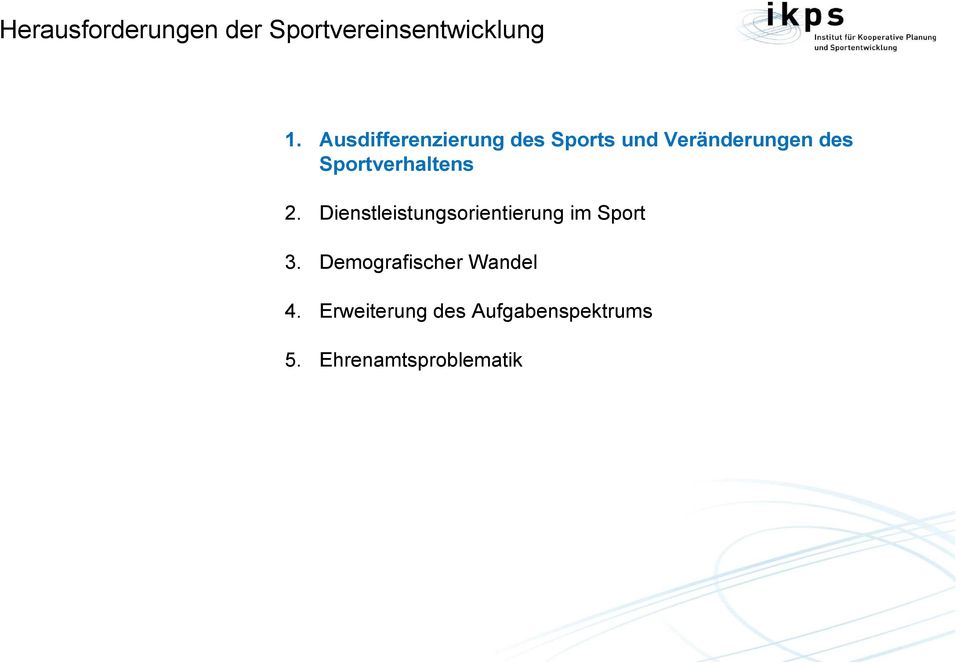 Sportverhaltens 2. Dienstleistungsorientierung im Sport 3.