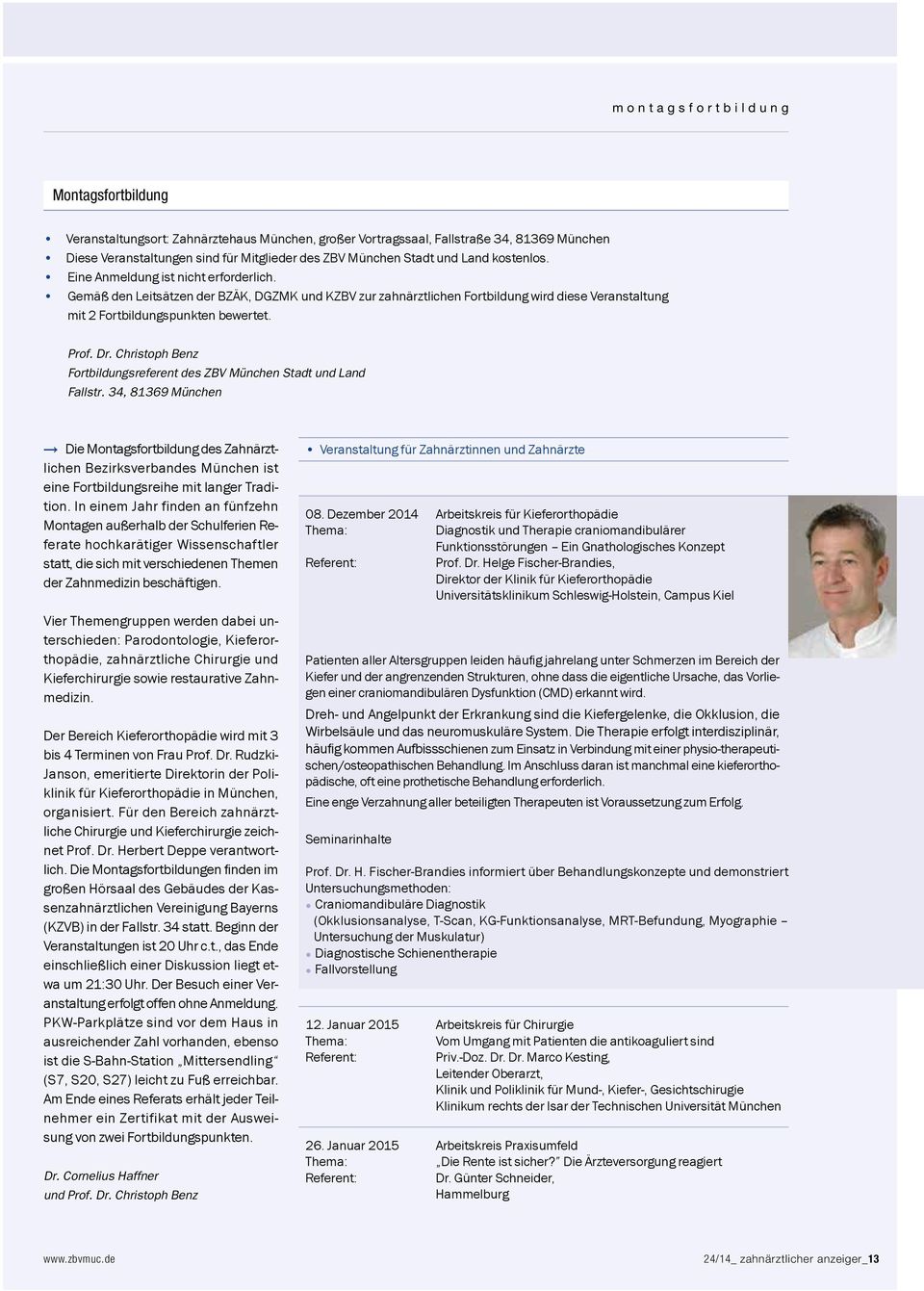 Dr. Christoph Benz Fortbildungsreferent des ZBV München Stadt und Land Fallstr.