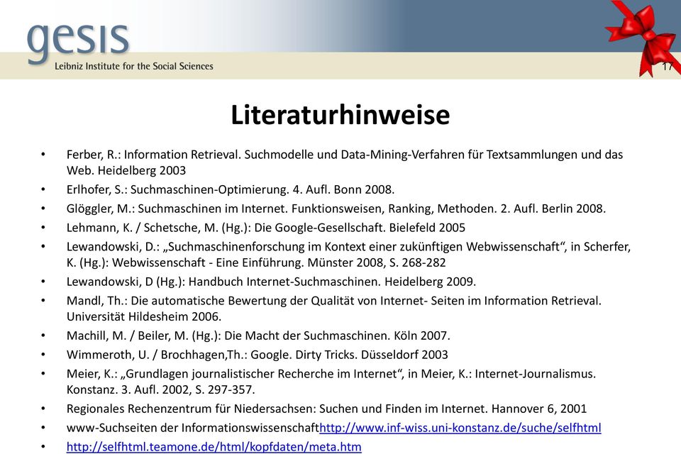 : Suchmaschinenforschung im Kontext einer zukünftigen Webwissenschaft, in Scherfer, K. (Hg.): Webwissenschaft - Eine Einführung. Münster 2008, S. 268-282 Lewandowski, D (Hg.