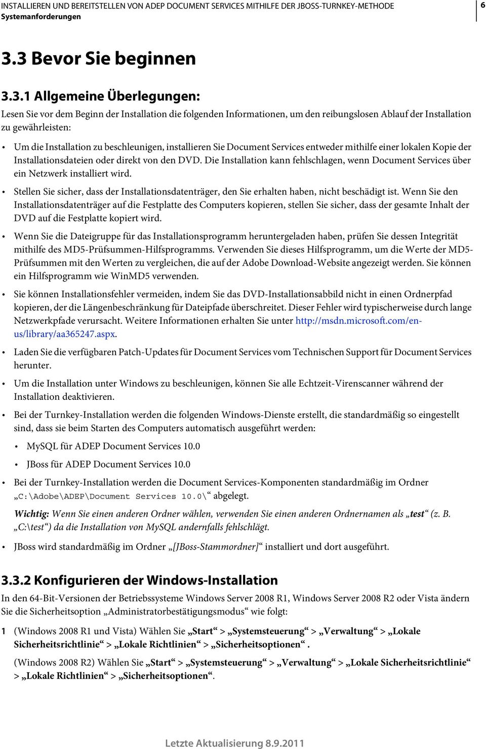 Installation zu beschleunigen, installieren Sie Document Services entweder mithilfe einer lokalen Kopie der Installationsdateien oder direkt von den DVD.