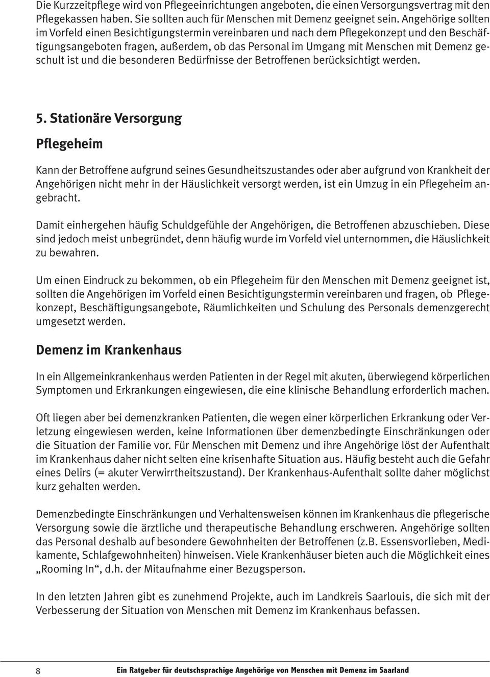 geschult ist und die besonderen Bedürfnisse der Betroffenen berücksichtigt werden. 5.