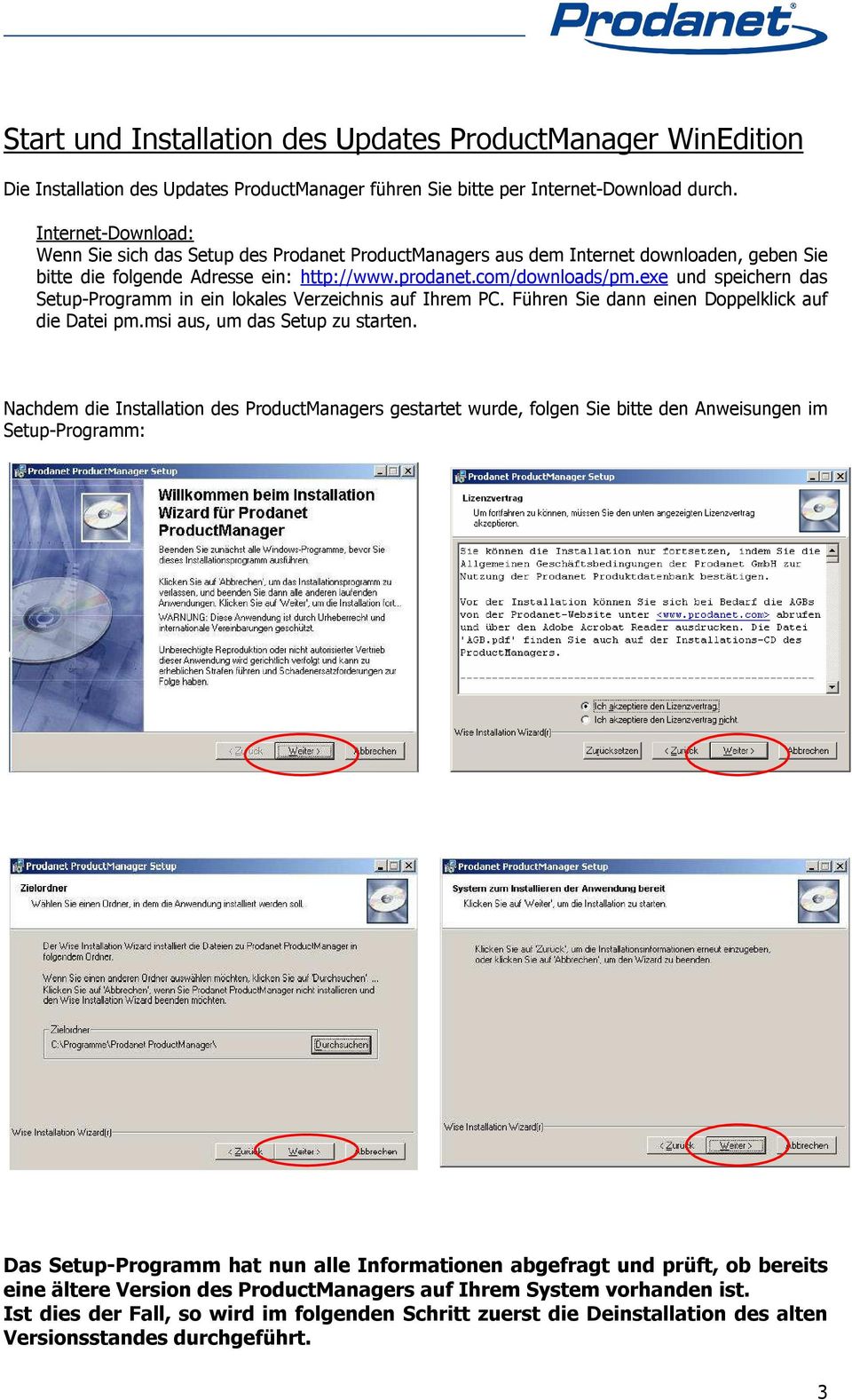 exe und speichern das Setup-Programm in ein lokales Verzeichnis auf Ihrem PC. Führen Sie dann einen Doppelklick auf die Datei pm.msi aus, um das Setup zu starten.