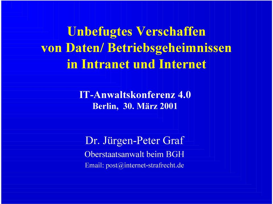IT-Anwaltskonferenz 4.0 Berlin, 30. März 2001 Dr.