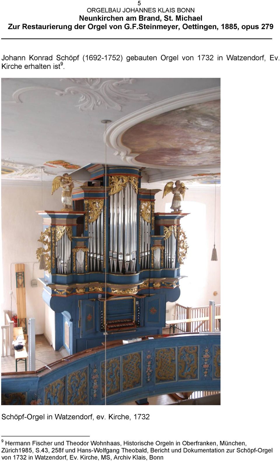 Kirche, 1732 9 Hermann Fischer und Theodor Wohnhaas, Historische Orgeln in Oberfranken,