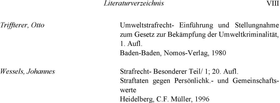 Aufl. Baden-Baden, Nomos-Verlag, 1980 Strafrecht- Besonderer Teil/ 1; 20. Aufl.