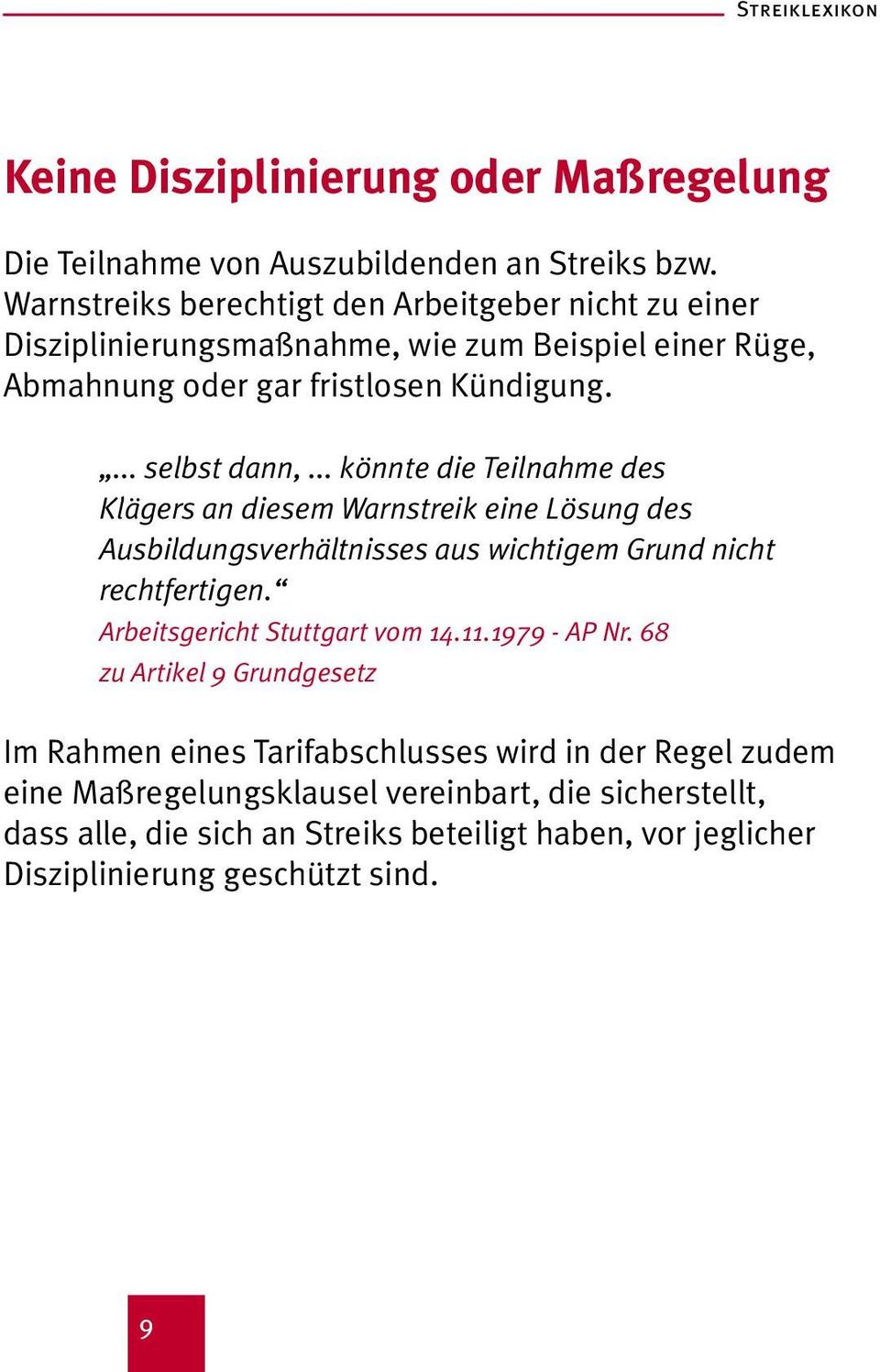 .. könnte die Teilnahme des Klägers an diesem Warnstreik eine Lösung des Ausbildungsverhältnisses aus wichtigem Grund nicht rechtfertigen.