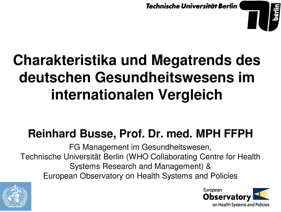 MPH FFPH FG Management im Gesundheitswesen, Technische Universität Berlin (WHO