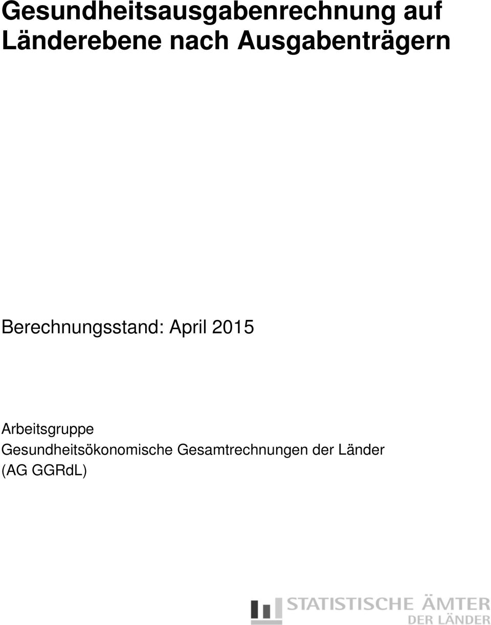 Berechnungsstand: April 2015 Arbeitsgruppe