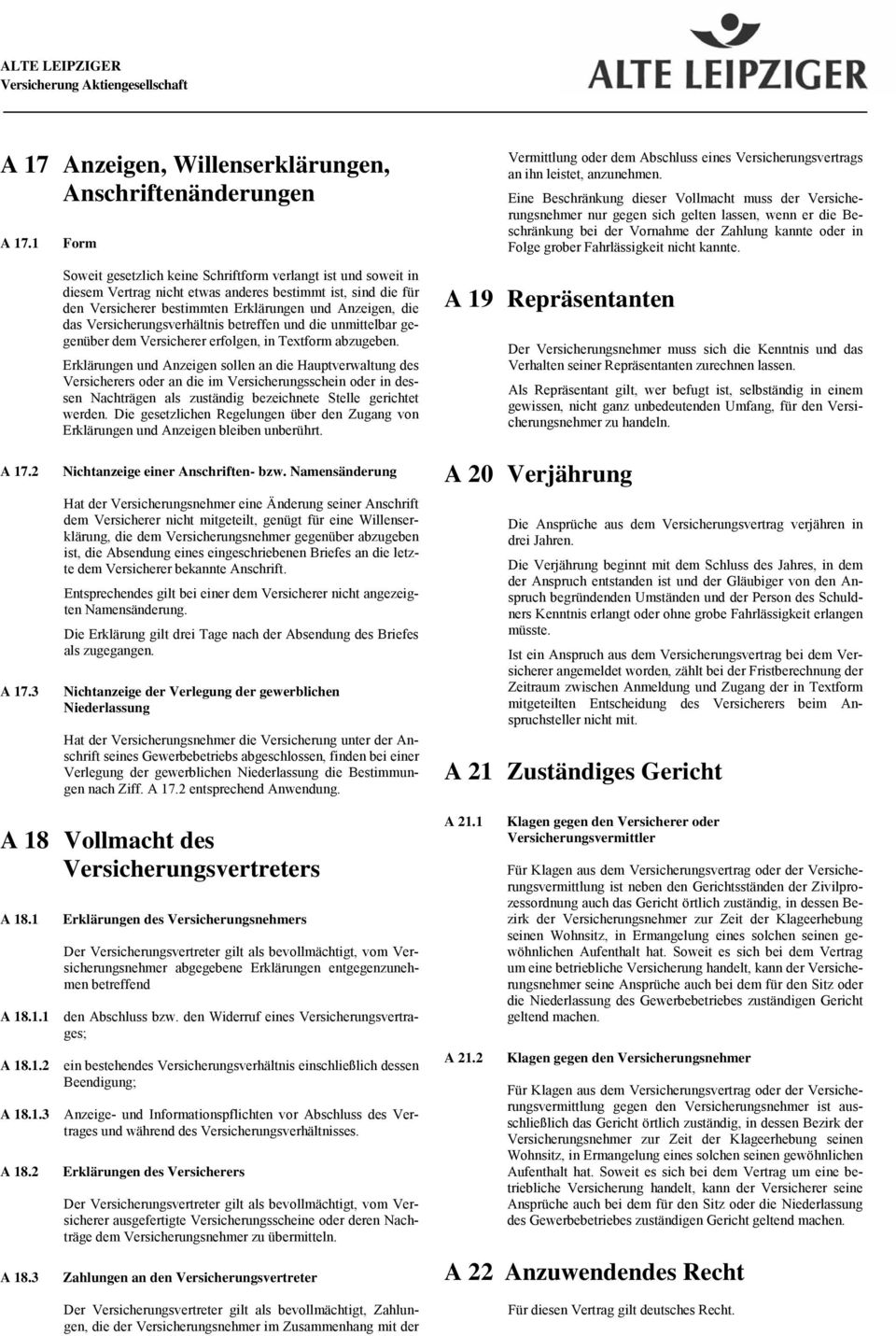 Versicherungsverhältnis betreffen und die unmittelbar gegenüber dem Versicherer erfolgen, in Textform abzugeben.