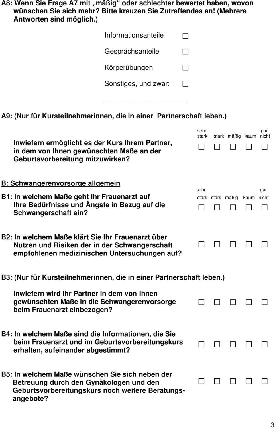 ) Inwiefern ermöglicht es der Kurs Ihrem Partner, in dem von Ihnen gewünschten Maße an der Geburtsvorbereitung mitzuwirken?