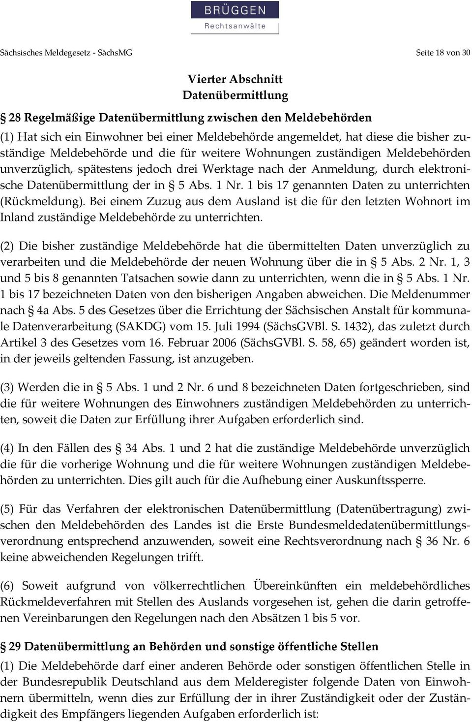 Datenübermittlung der in 5 Abs. 1 Nr. 1 bis 17 genannten Daten zu unterrichten (Rückmeldung).