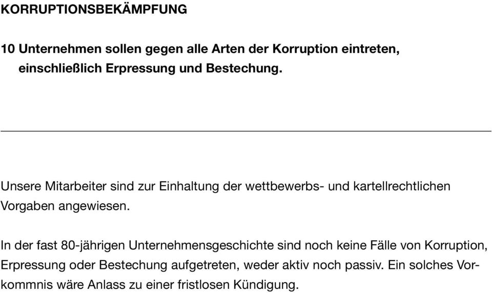 Unsere Mitarbeiter sind zur Einhaltung der wettbewerbs- und kartellrechtlichen Vorgaben angewiesen.