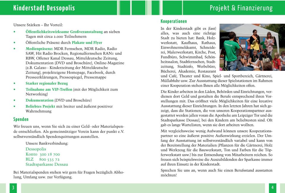 Zeitung, Dokumentation (DVD und Broschüre), Online-Magazine (z.b.