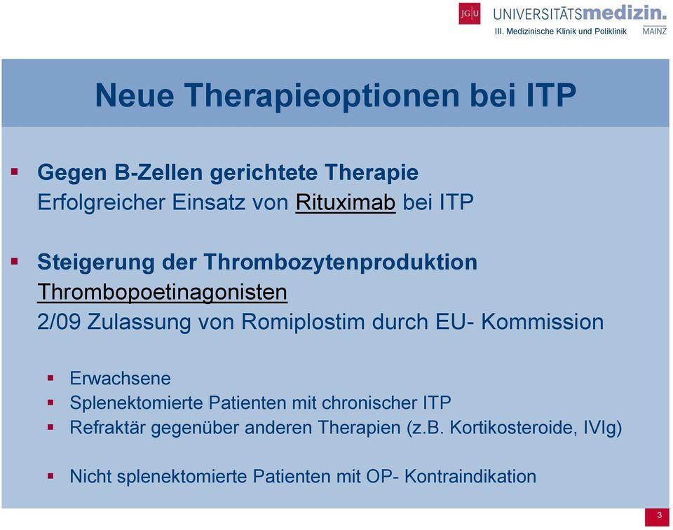 durch EU- Kommission Erwachsene Splenektomierte Patienten mit chronischer ITP Refraktär gegenüber