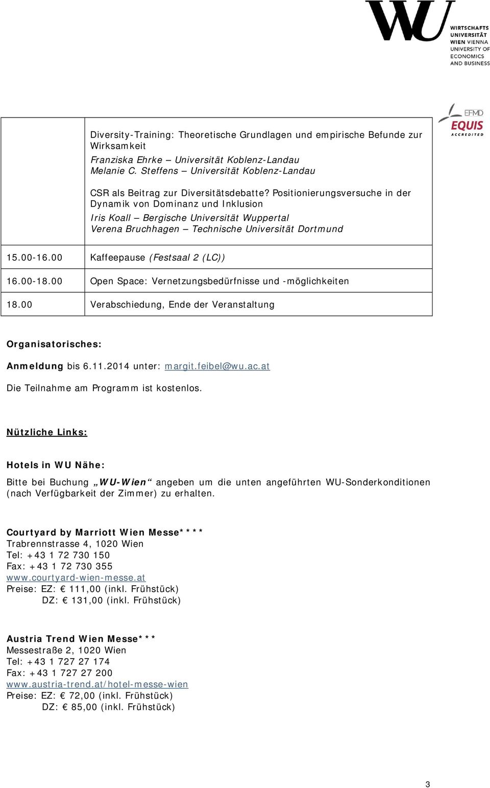 Positionierungsversuche in der Dynamik von Dominanz und Inklusion Iris Koall Bergische Universität Wuppertal Verena Bruchhagen Technische Universität Dortmund 15.00-16.