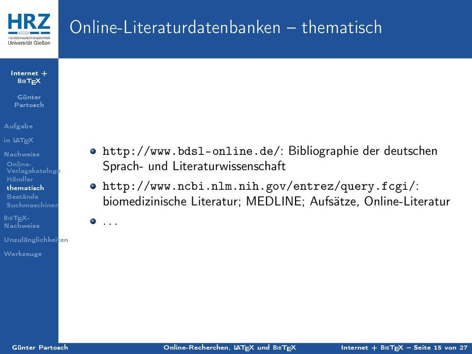 de/: Bibliographie der deutschen Sprach- und Literaturwissenschaft http://www.ncbi.nlm.