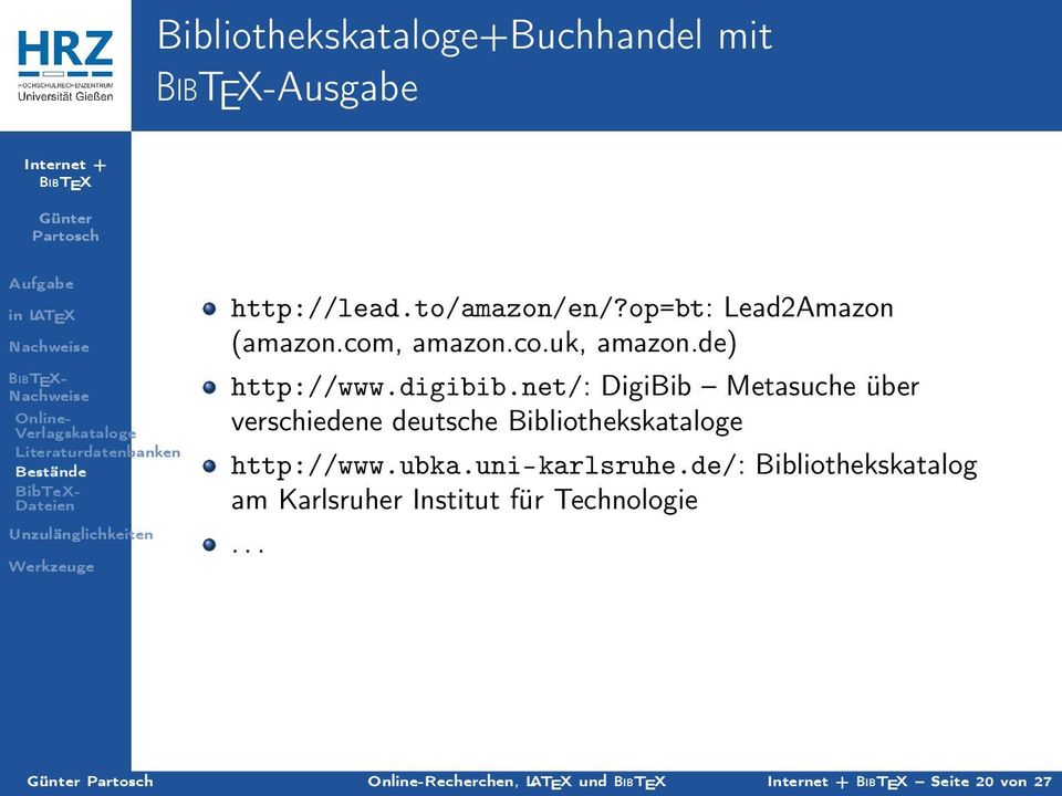 digibib.net/: DigiBib Metasuche über verschiedene deutsche Bibliothekskataloge http://www.ubka.