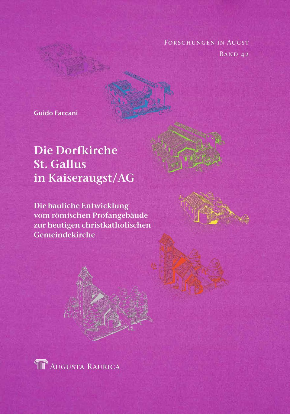 Gallus in Kaiseraugst/AG Die bauliche