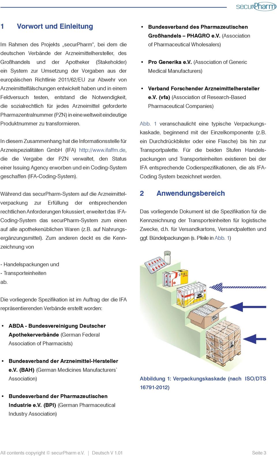 Arzneimittel geforderte Pharmazentralnummer (PZN) in eine weltweit eindeutige Produktnummer zu transformieren.