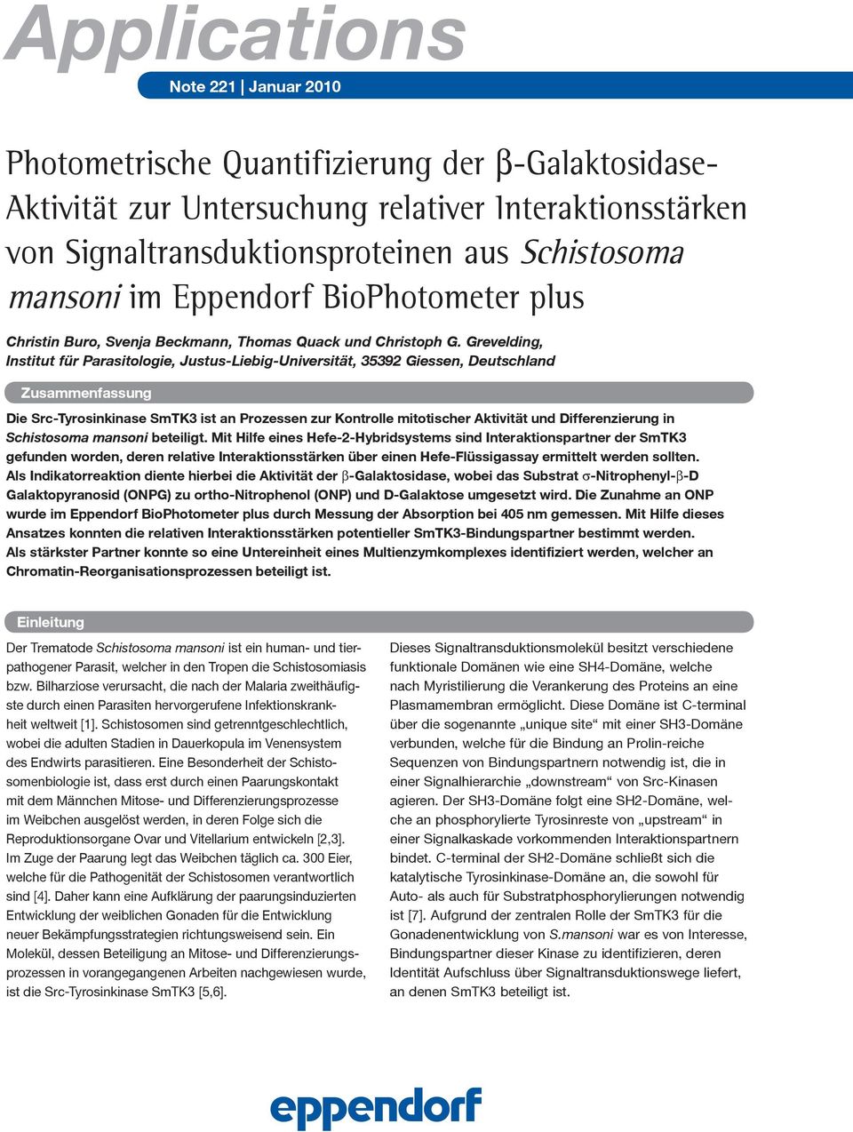 Grevelding, Institut für Parasitologie, Justus-Liebig-Universität, 35392 Giessen, Deutschland Zusammenfassung Die Src-Tyrosinkinase SmTK3 ist an Prozessen zur Kontrolle mitotischer Aktivität und