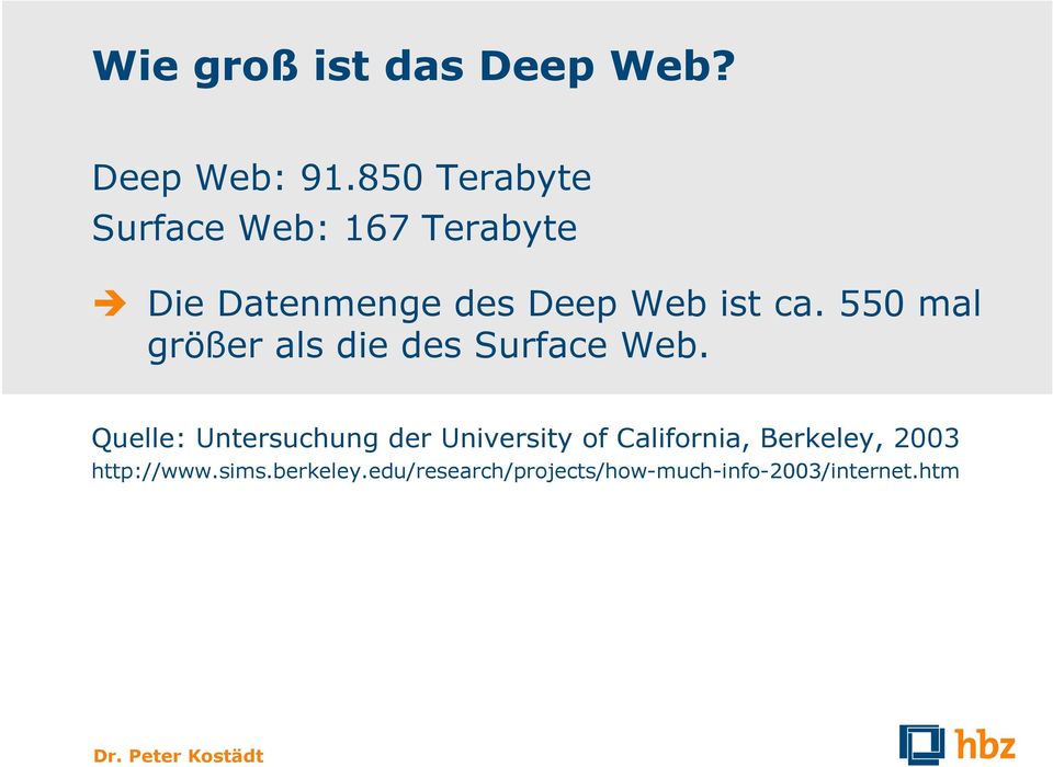 550 mal größer als die des Surface Web.