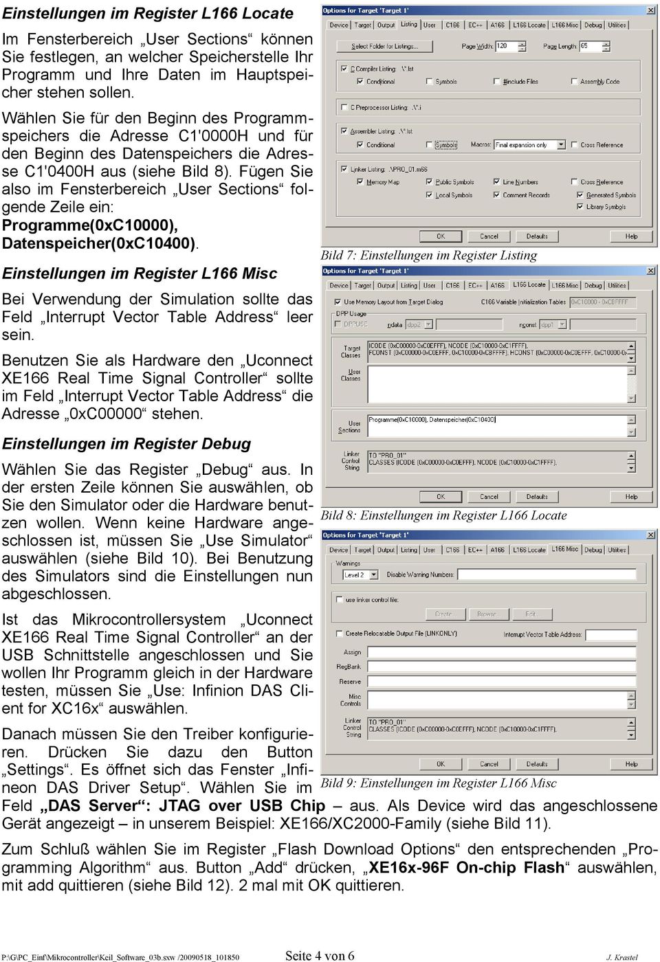 Fügen Sie also im Fensterbereich User Sections folgende Zeile ein: Programme(0xC10000), Datenspeicher(0xC10400).