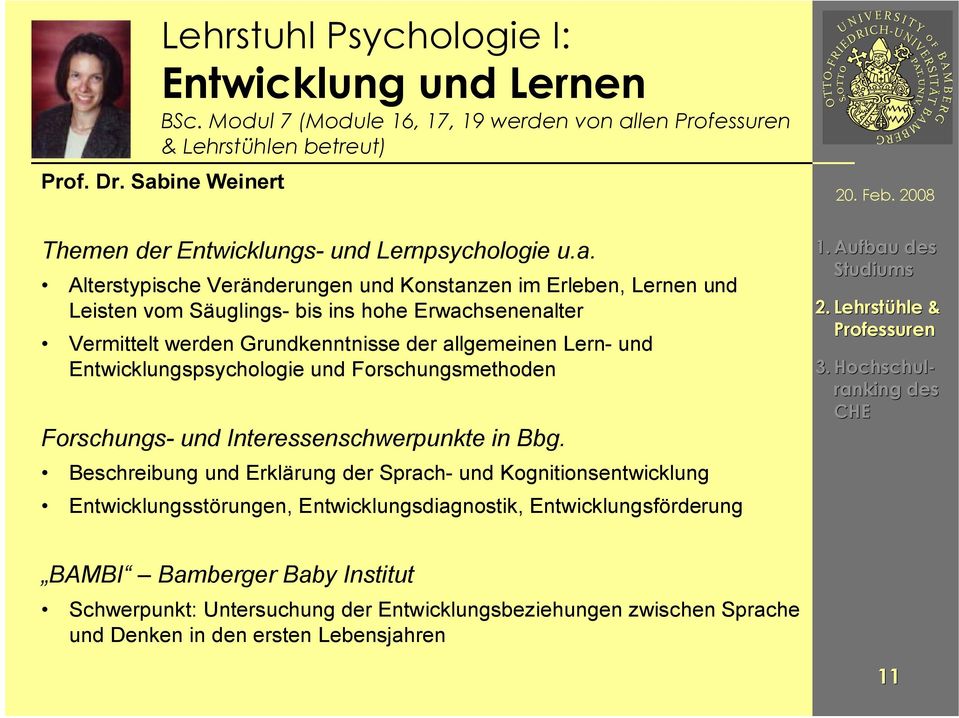 Entwicklungspsychologie und Forschungsmethoden Forschungs- und Interessenschwerpunkte in Bbg.