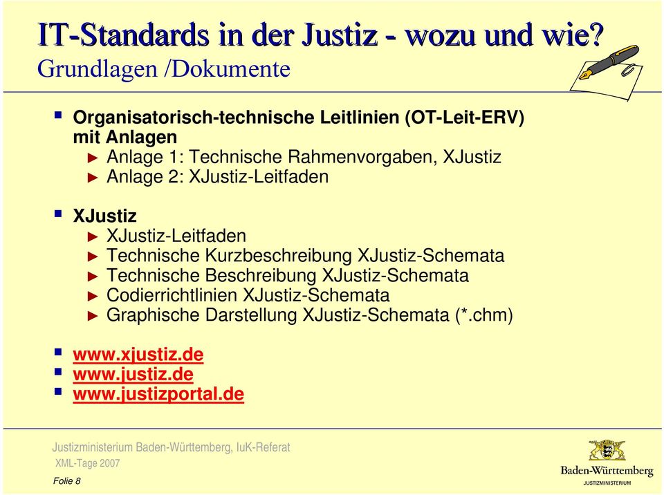 Kurzbeschreibung XJustiz-Schemata Technische Beschreibung XJustiz-Schemata Codierrichtlinien