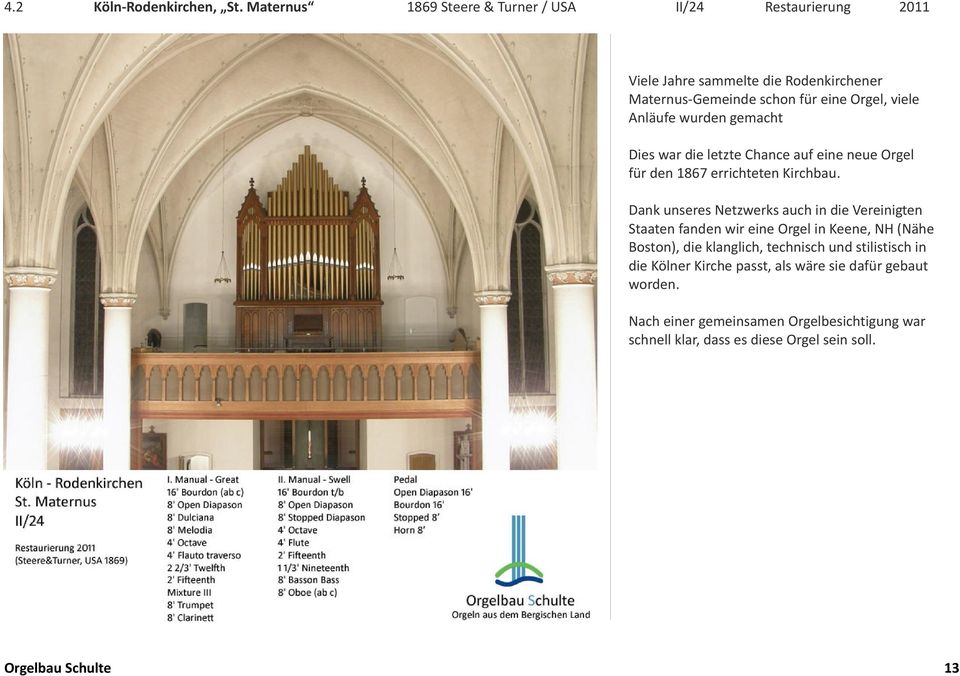 viele Anläufe wurden gemacht Dies war die letzte Chance auf eine neue Orgel für den 1867 errichteten Kirchbau.