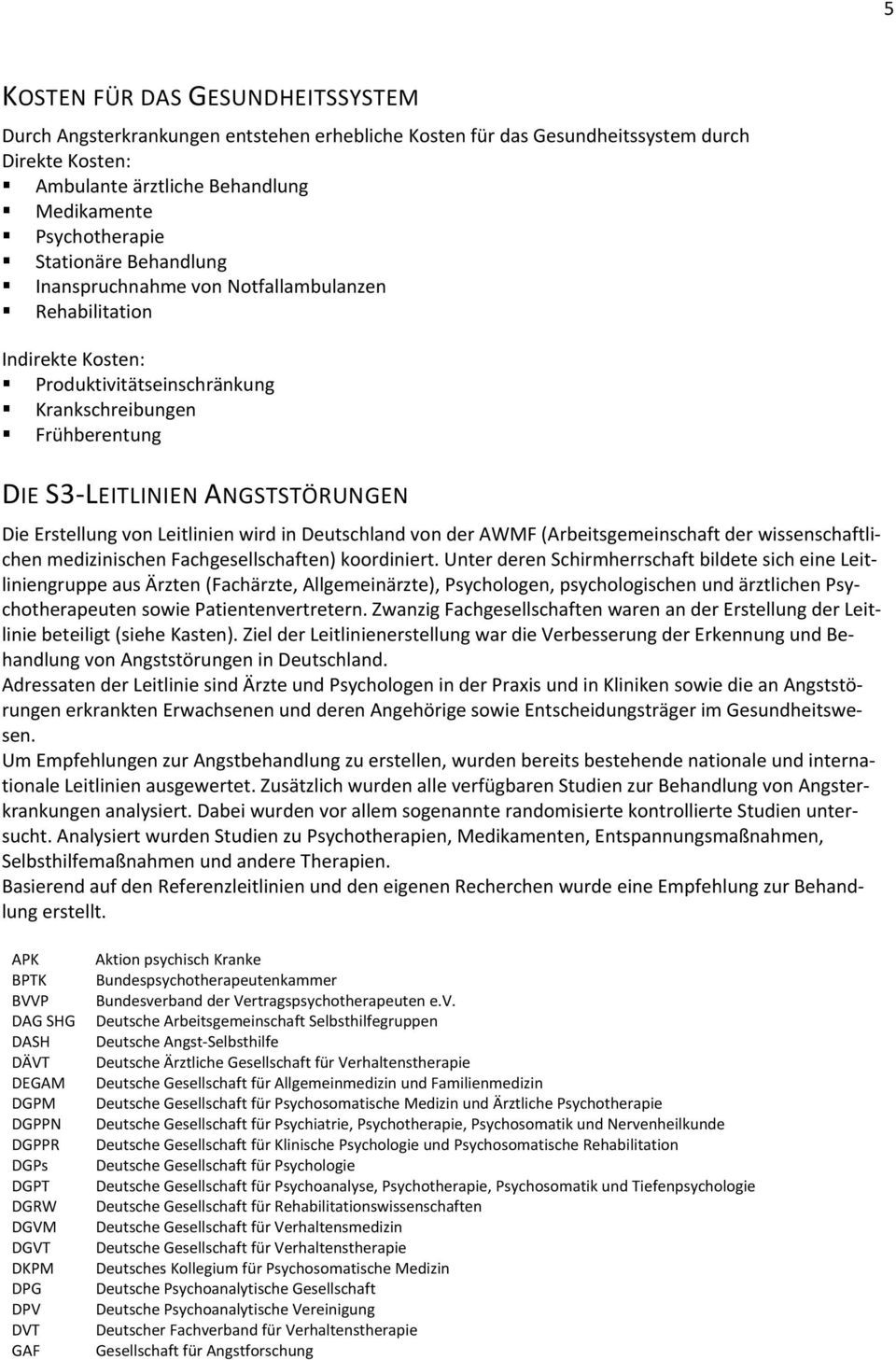 von Leitlinien wird in Deutschland von der WMF (rbeitsgemeinschaft der wissenschaftlichen medizinischen Fachgesellschaften) koordiniert.