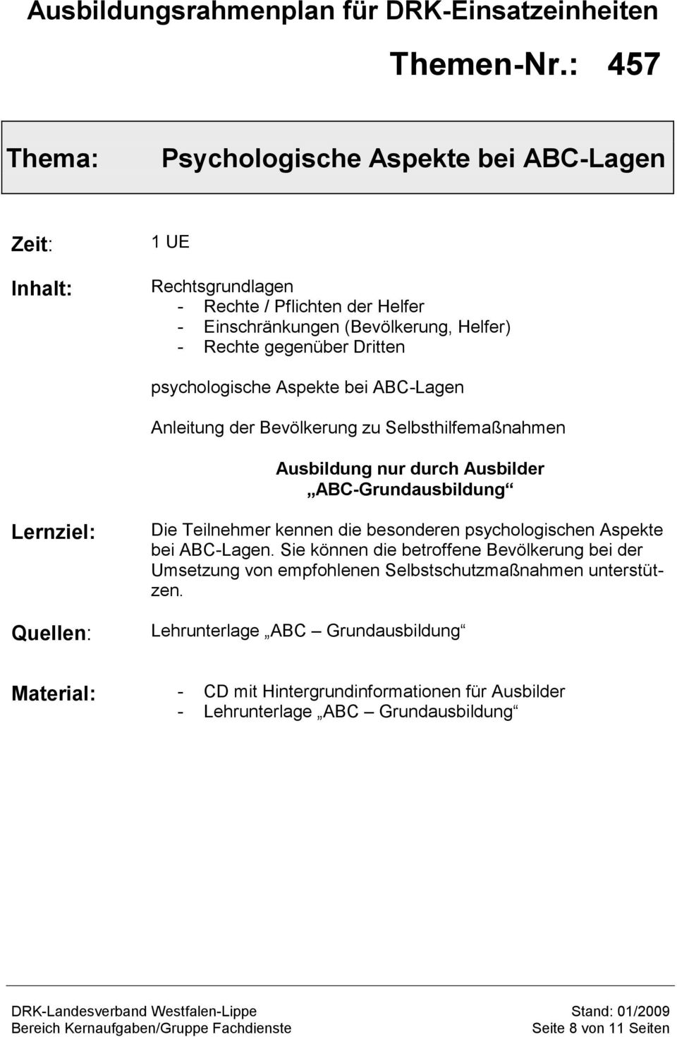 (Bevölkerung, Helfer) - Rechte gegenüber Dritten psychologische Aspekte bei ABC-Lagen Anleitung der Bevölkerung zu