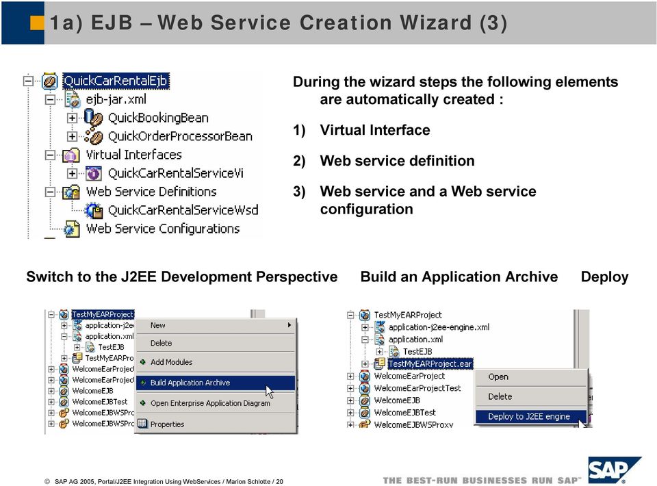 Web service configuration Switch to the J2EE Development Perspective Build an Application