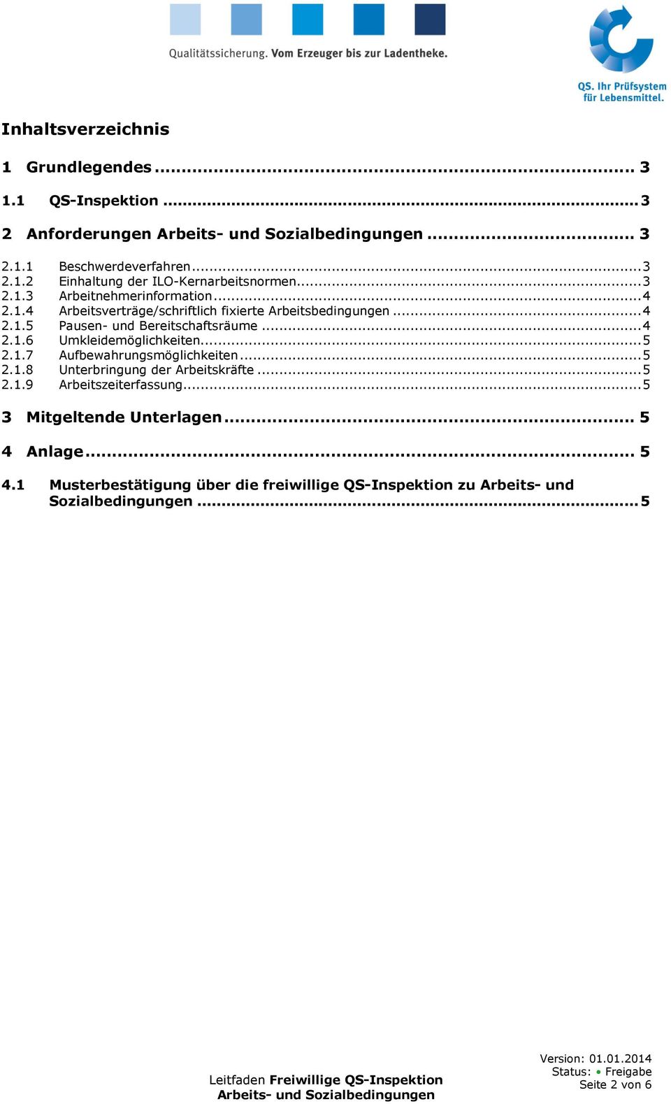 .. 5 2.1.7 Aufbewahrungsmöglichkeiten... 5 2.1.8 Unterbringung der Arbeitskräfte... 5 2.1.9 Arbeitszeiterfassung... 5 3 Mitgeltende Unterlagen.