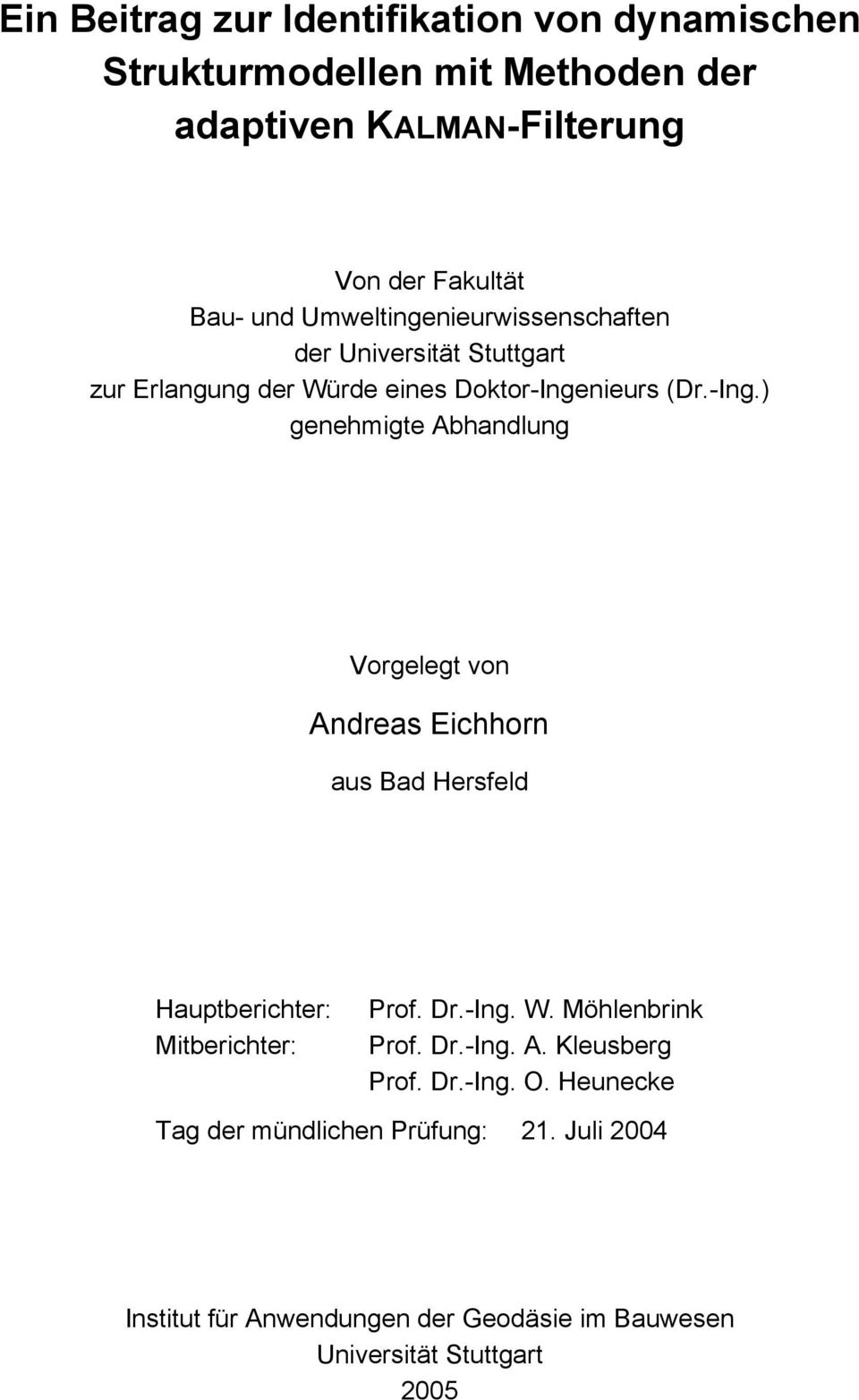 eur Dr.-Ig. geehmge Abhadlug Vorgeleg vo Adrea Echhor au Bad Herfeld Haupbercher: Mbercher: Prof. Dr.-Ig. W.