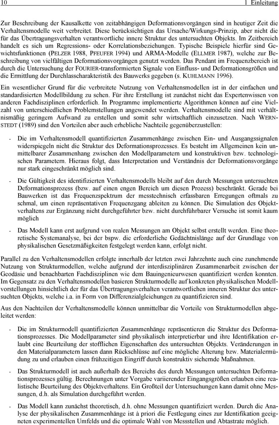 pche Bepele herfür d Gewchfuoe PEZER 988 PFEUFER 994 ud ARMA-Modelle EMER 987 welche zur Bechrebug vo velfälge Deformaovorgäge geuz werde.