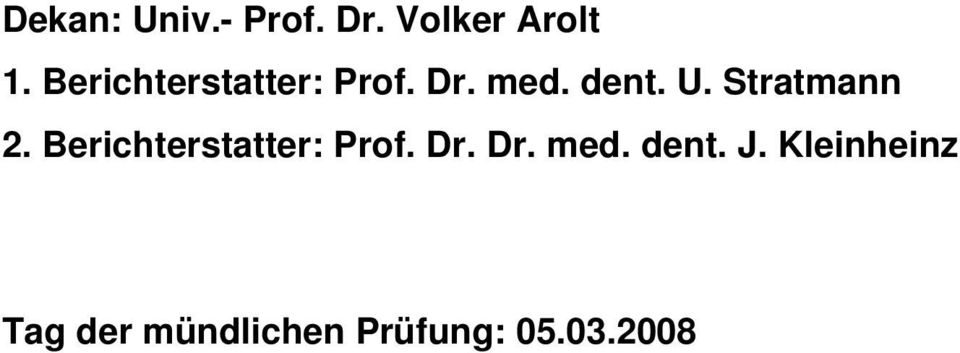 Stratmann 2. Berichterstatter: Prof. Dr. Dr. med.