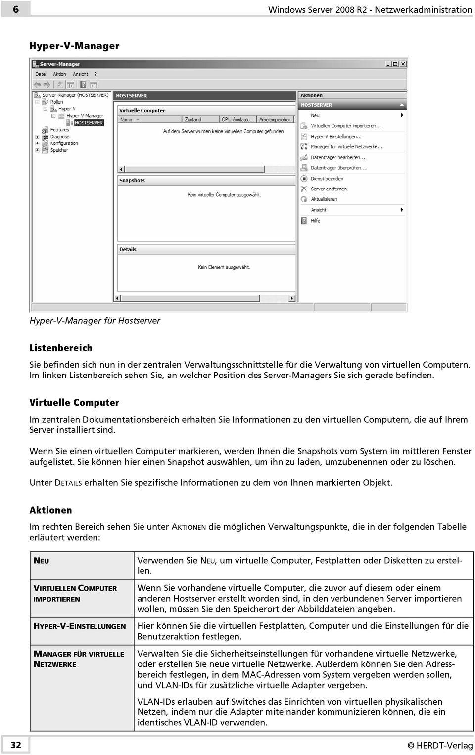 Virtuelle Computer Im zentralen Dokumentationsbereich erhalten Sie Informationen zu den virtuellen Computern, die auf Ihrem Server installiert sind.