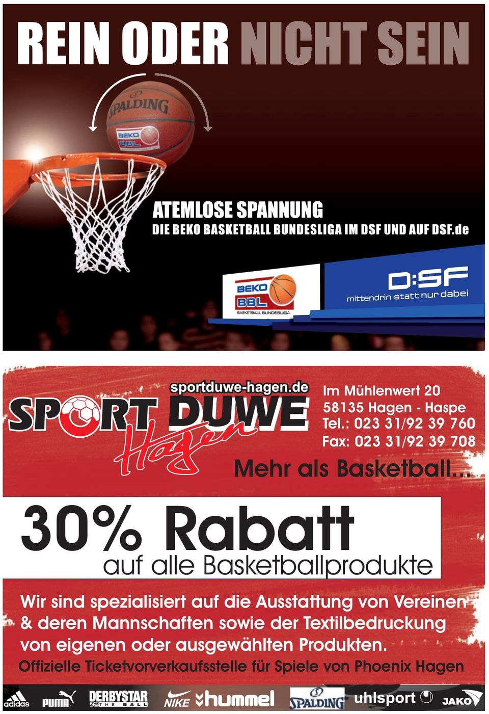 .. 30% Rabatt auf alle Basketballprodukte Wir sind spezialisiert auf die Ausstattung von