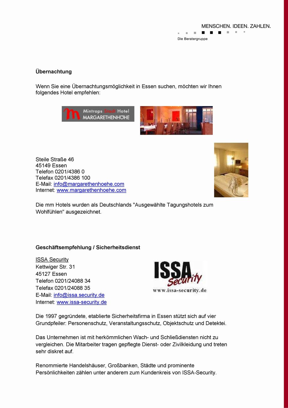 Geschäftsempfehlung / Sicherheitsdienst ISSA Security Kettwiger Str. 31 45127 Essen Telefon 0201/24088 34 Telefax 0201/24088 35 E-Mail: info@issa.security.de Internet: www.issa-security.