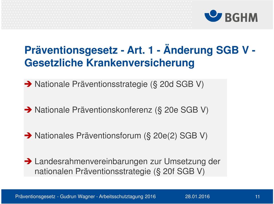 Präventionsstrategie ( 20d SGB V) Nationale Präventionskonferenz ( 20e SGB