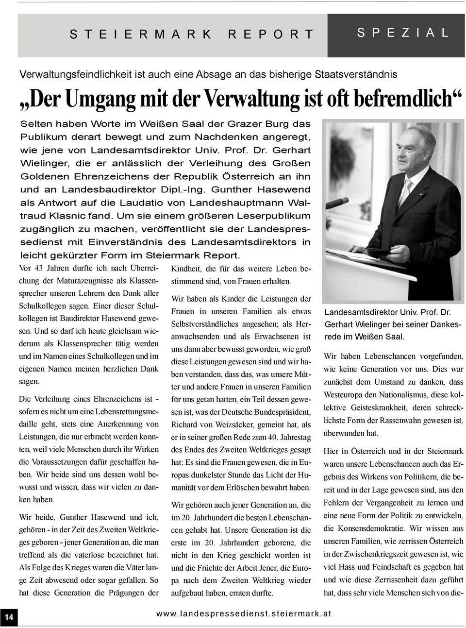 Gerhart Wielinger, die er anlässlich der Verleihung des Großen Goldenen Ehrenzeichens der Republik Österreich an ihn und an Landesbaudirektor Dipl.-Ing.