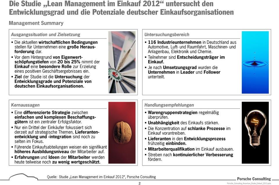 Vor dem Hintergrund von Eigenwertschöpfungstiefen von 20 bis 25% nimmt der Einkauf eine besondere Rolle zur Erzielung eines positiven Geschäftsergebnisses ein.