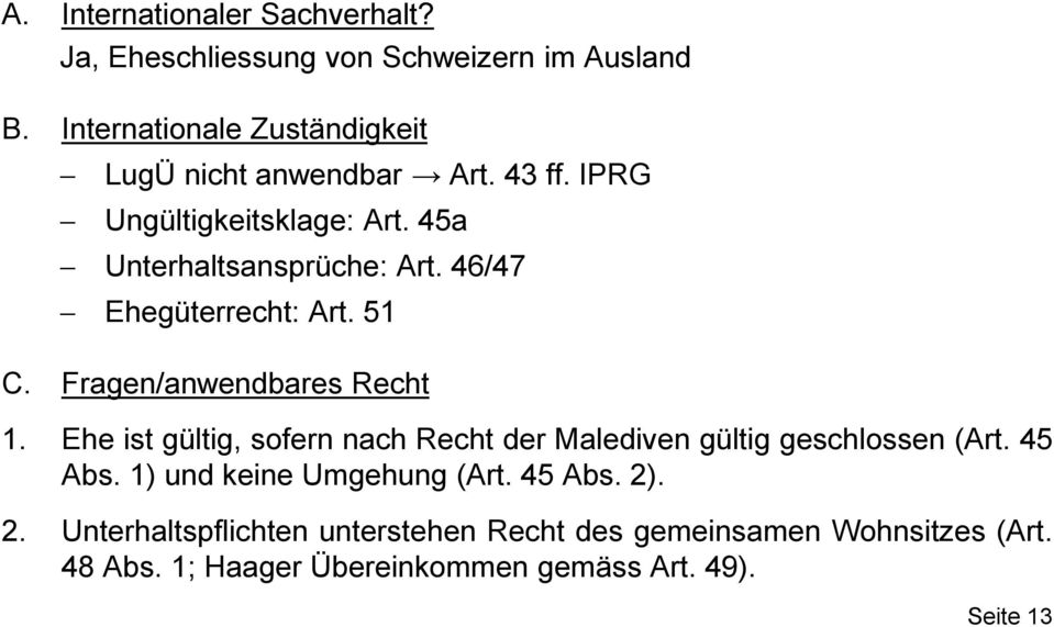 46/47 Ehegüterrecht: Art. 51 C. Fragen/anwendbares Recht 1.