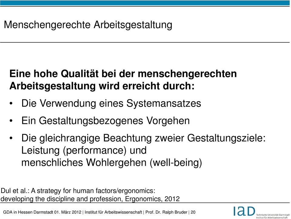 (performance) und menschliches Wohlergehen (well-being) Dul et al.