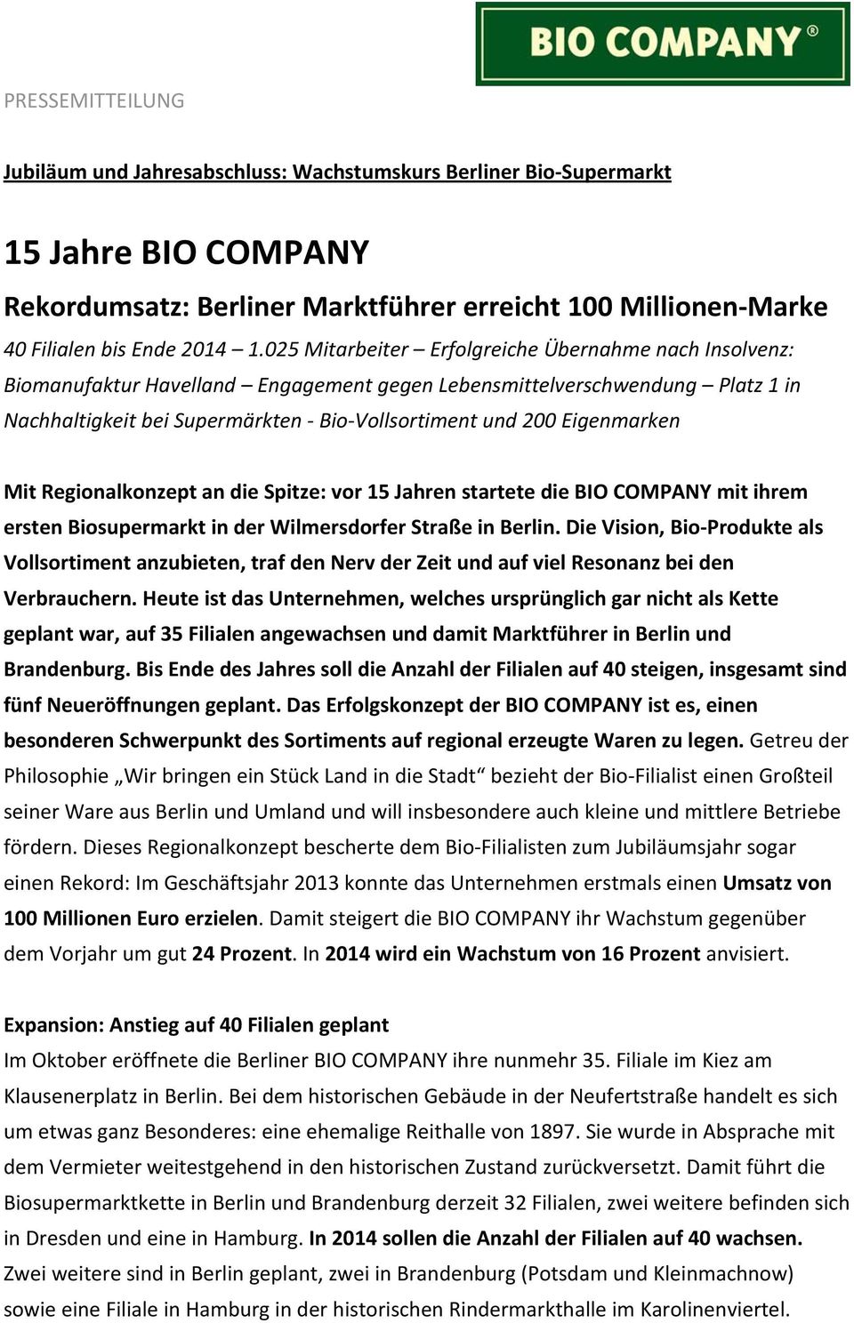 Eigenmarken Mit Regionalkonzept an die Spitze: vor 15 Jahren startete die BIO COMPANY mit ihrem ersten Biosupermarkt in der Wilmersdorfer Straße in Berlin.