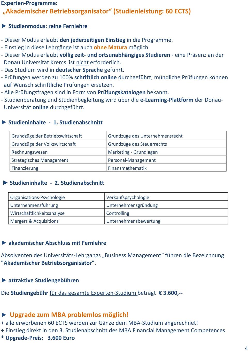 Studienberatung und Studienbegleitung wird über die e Learning Plattform der Donau Studieninhalte 1.